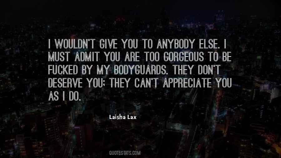 Don't Appreciate Until It's Gone Quotes #95076