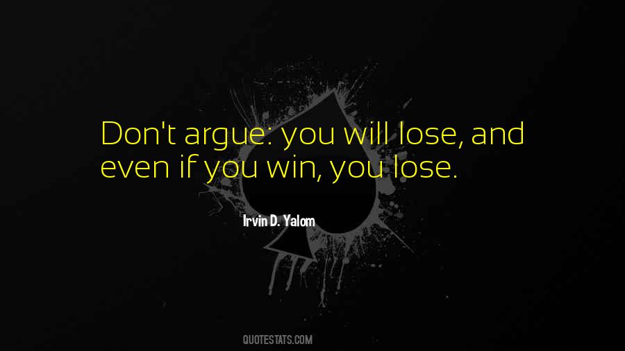 Don't Argue Quotes #1042387