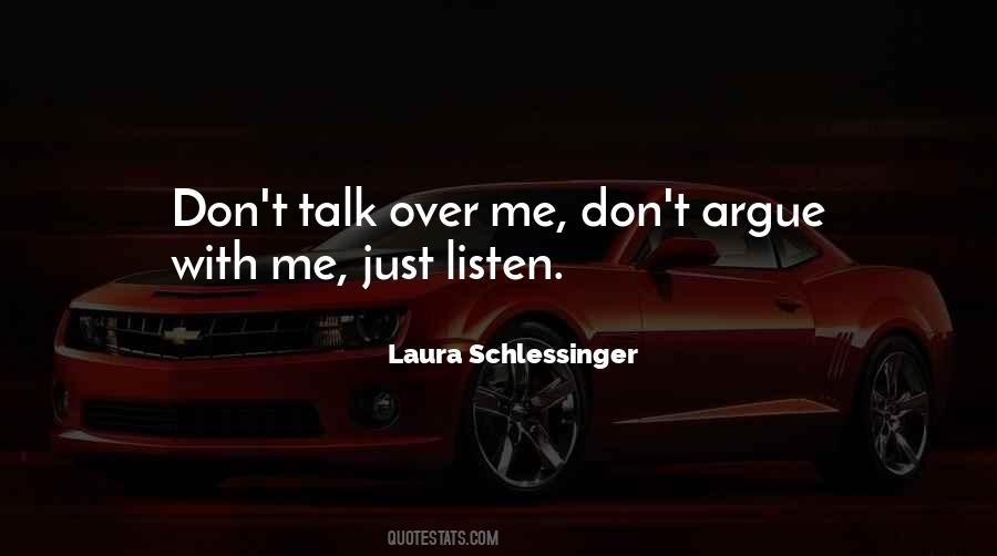 Don't Argue Quotes #1488040