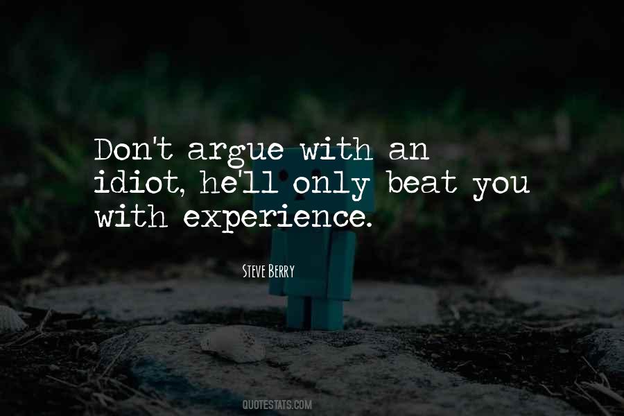 Don't Argue Quotes #587056