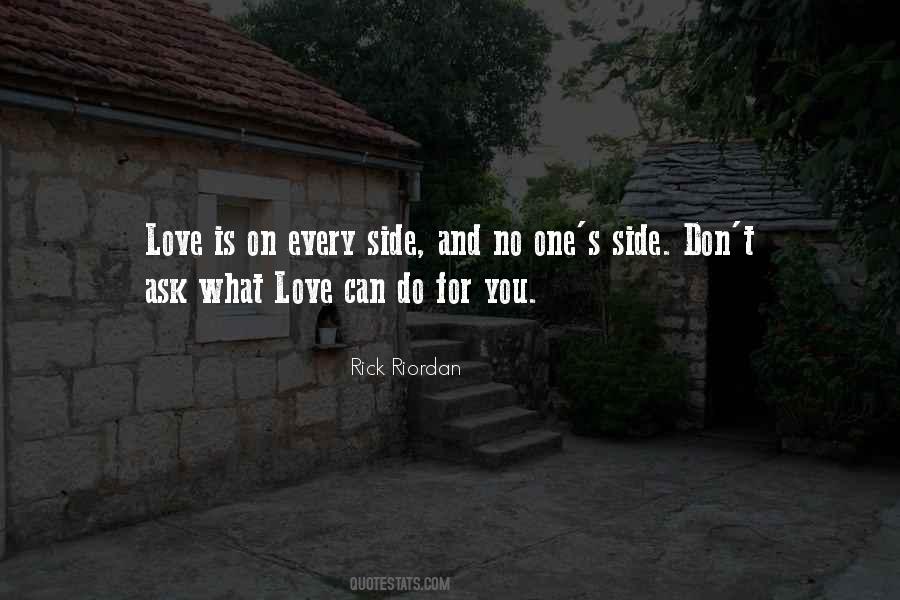 Don't Ask For Love Quotes #1132964