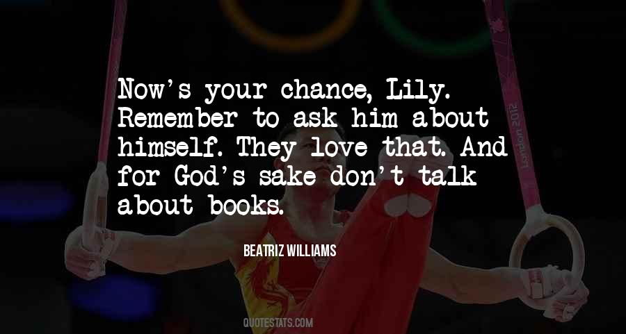 Don't Ask For Love Quotes #1521182