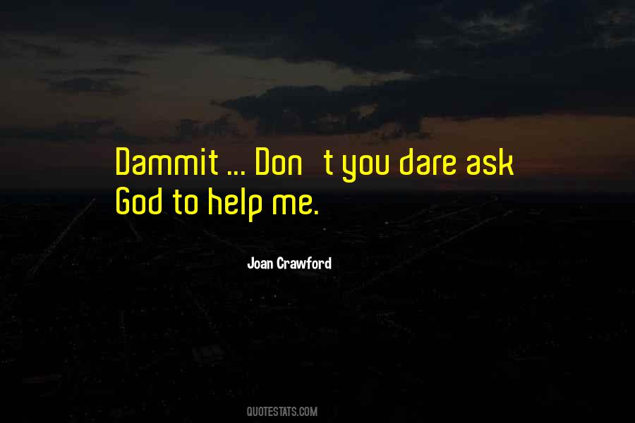 Don't Ask God Quotes #1591968