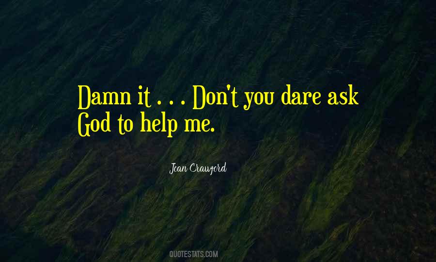 Don't Ask God Quotes #545872