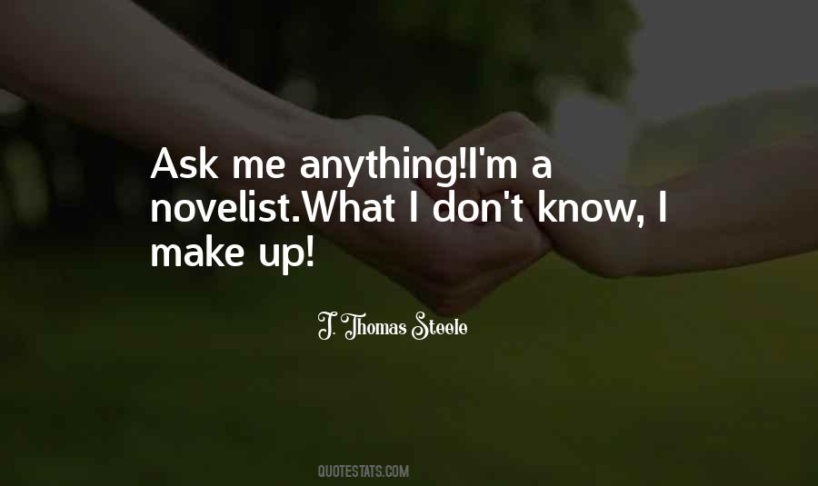 Don't Ask Me For Anything Quotes #195341