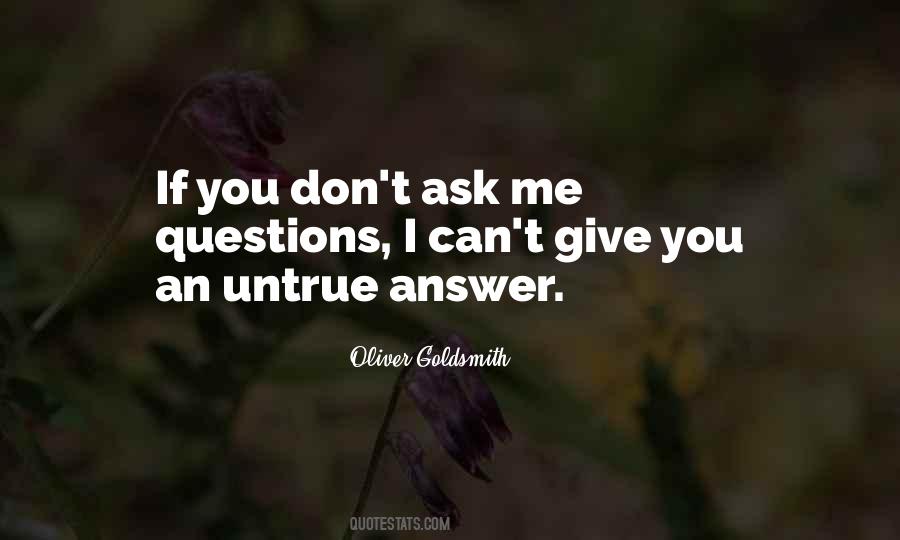 Don't Ask Me No Questions Quotes #134703
