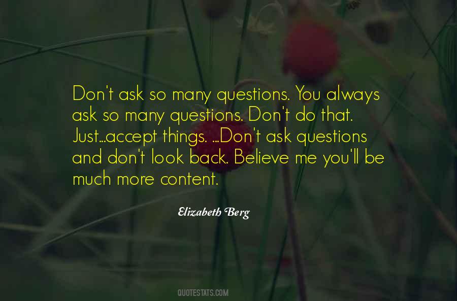 Don't Ask Me No Questions Quotes #207008
