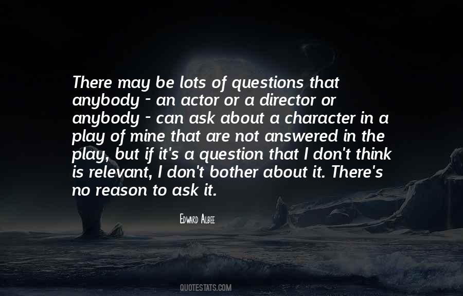 Don't Ask Me No Questions Quotes #284545