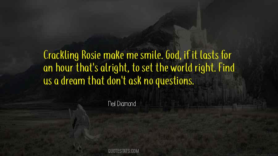 Don't Ask Me No Questions Quotes #463726