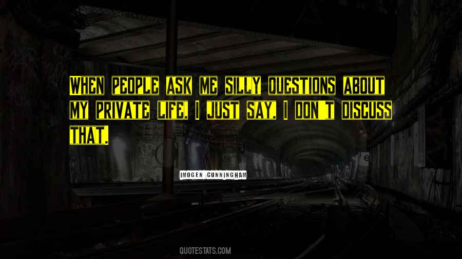 Don't Ask Me Questions Quotes #1506743