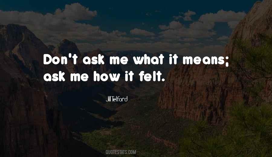 Don't Ask Me Quotes #1202271