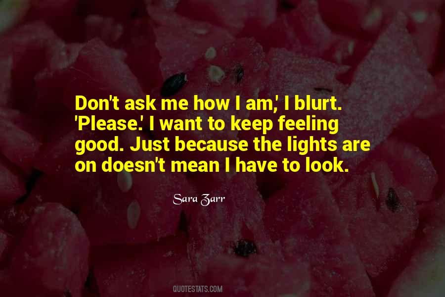 Don't Ask Me Quotes #1207594