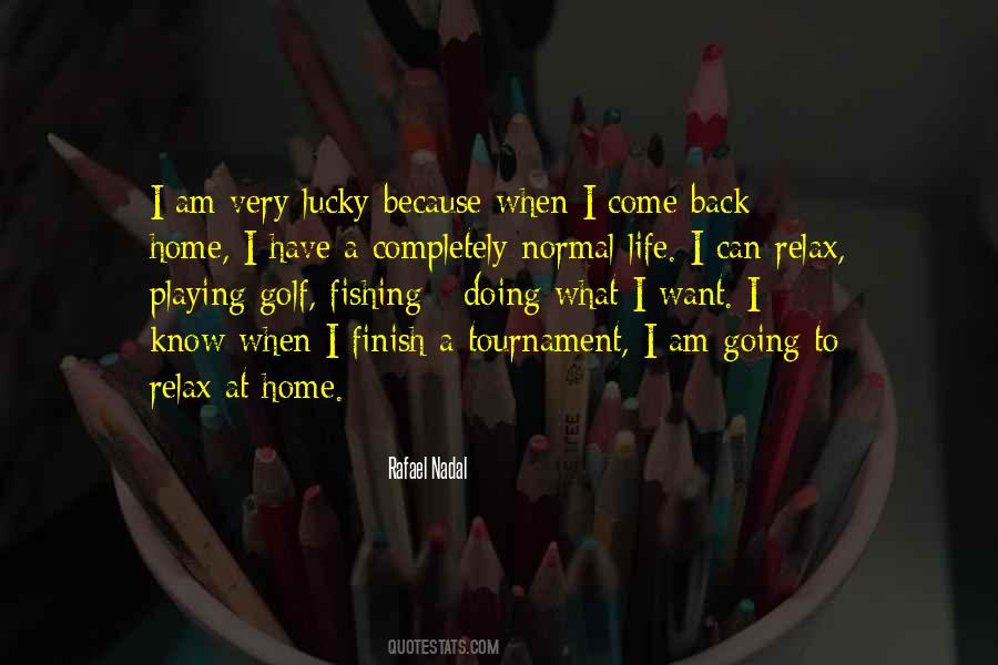 I Want To Come Back Quotes #762726