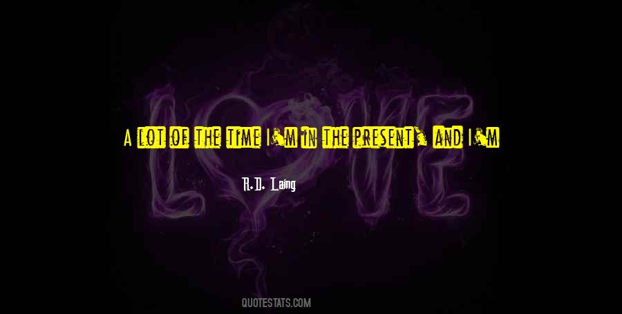 J D Laing Quotes #248103