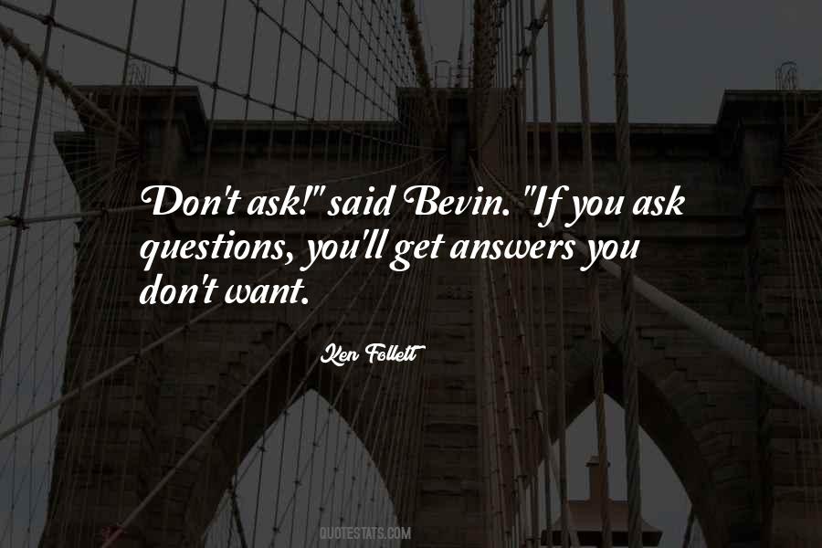 Don't Ask Questions Quotes #444094
