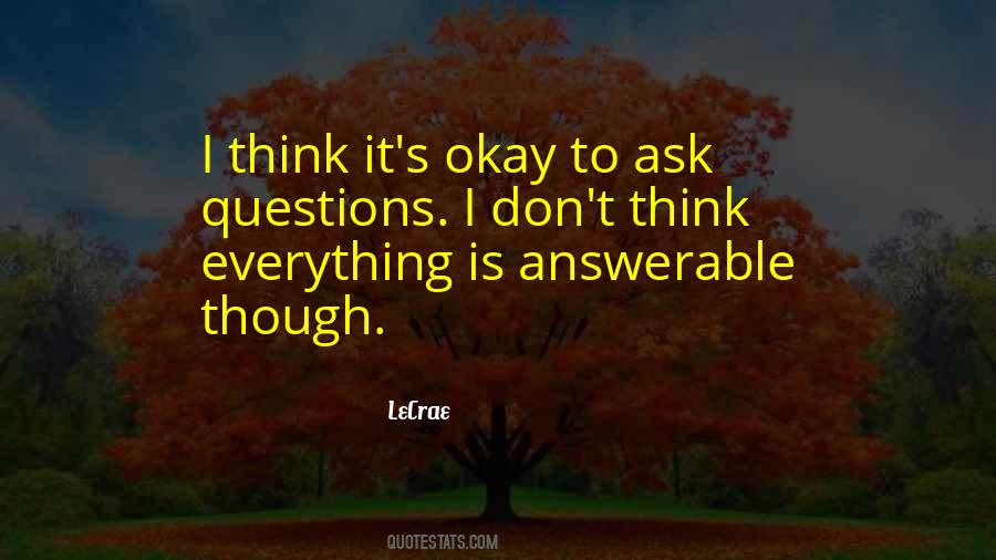 Don't Ask Questions Quotes #660639