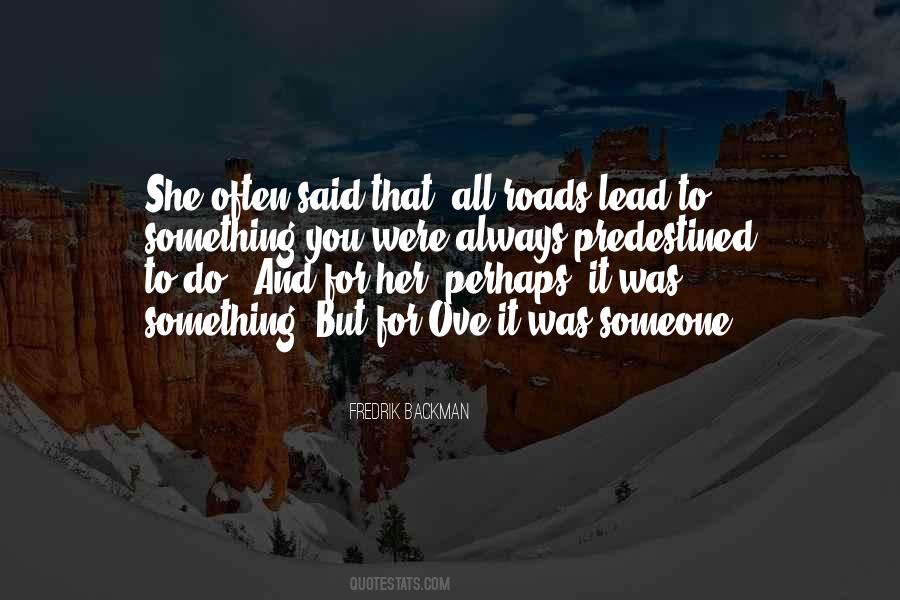 Roads Lead To Quotes #1223329