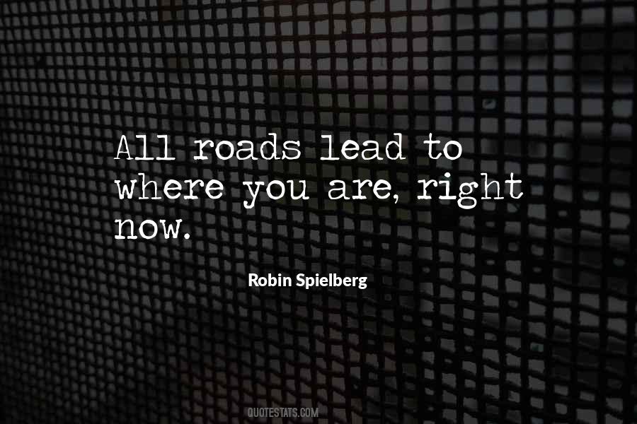 Roads Lead To Quotes #551363