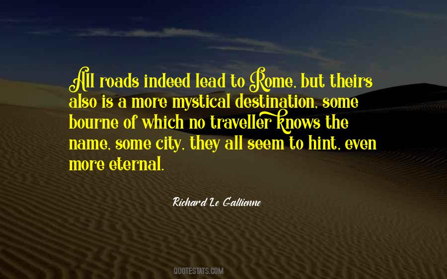Roads Lead To Quotes #919816