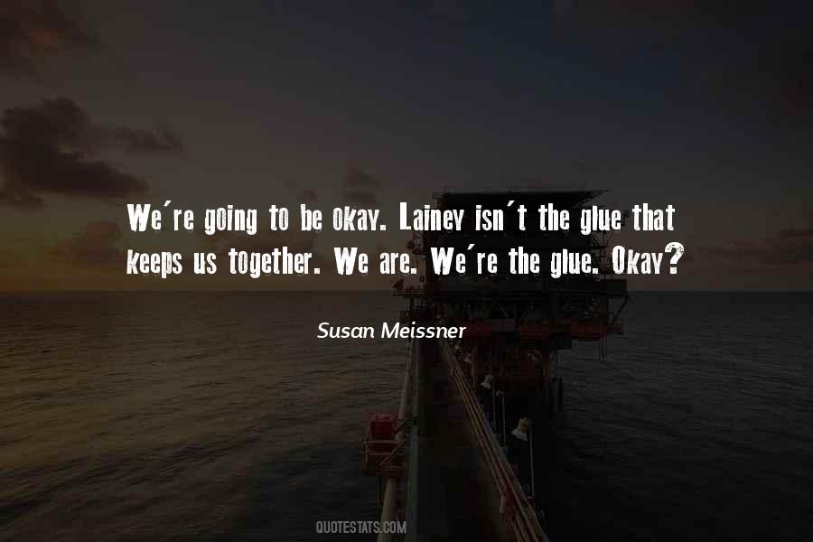 Be The Glue Quotes #529219