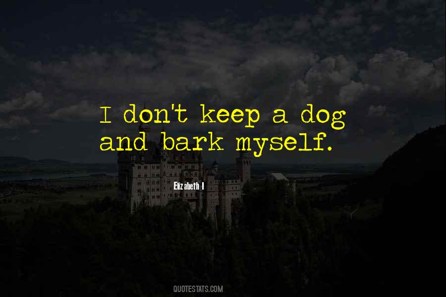 Don't Bark Quotes #1006771