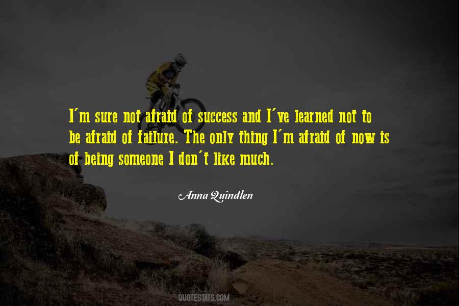 Don't Be Afraid Of Failure Quotes #1044106