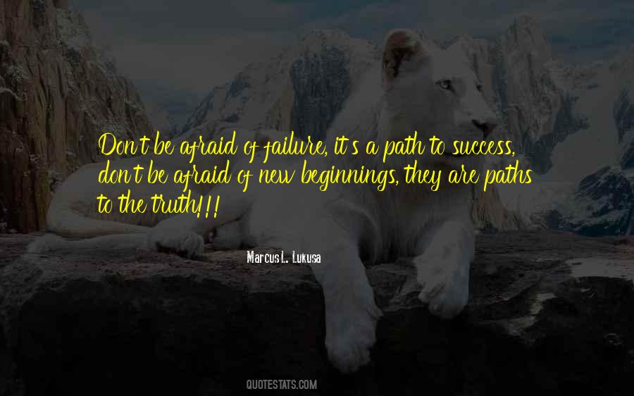 Don't Be Afraid Of Failure Quotes #1536760
