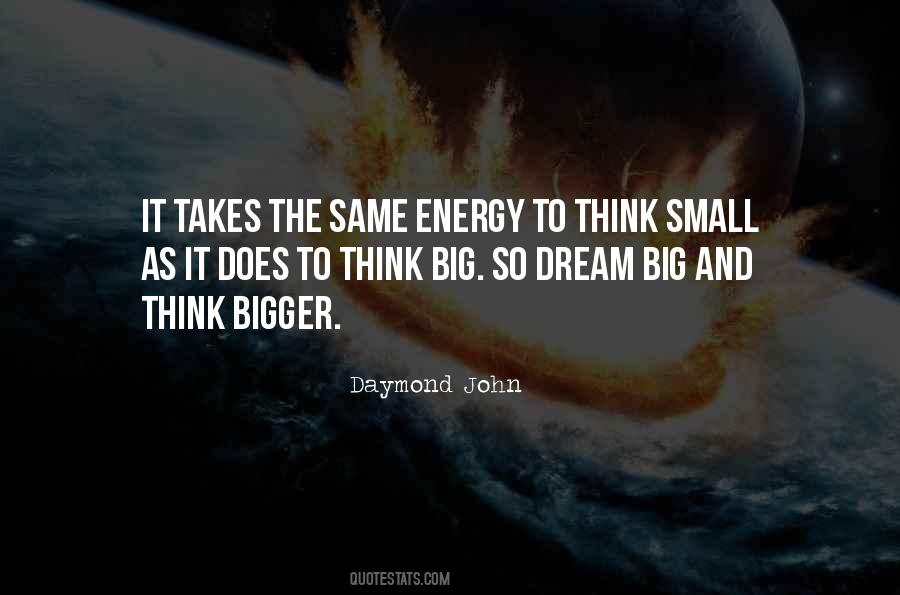 The Bigger The Dream Quotes #1415693