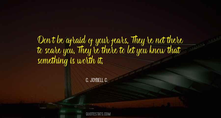 Don't Be Afraid Of Life Quotes #300667