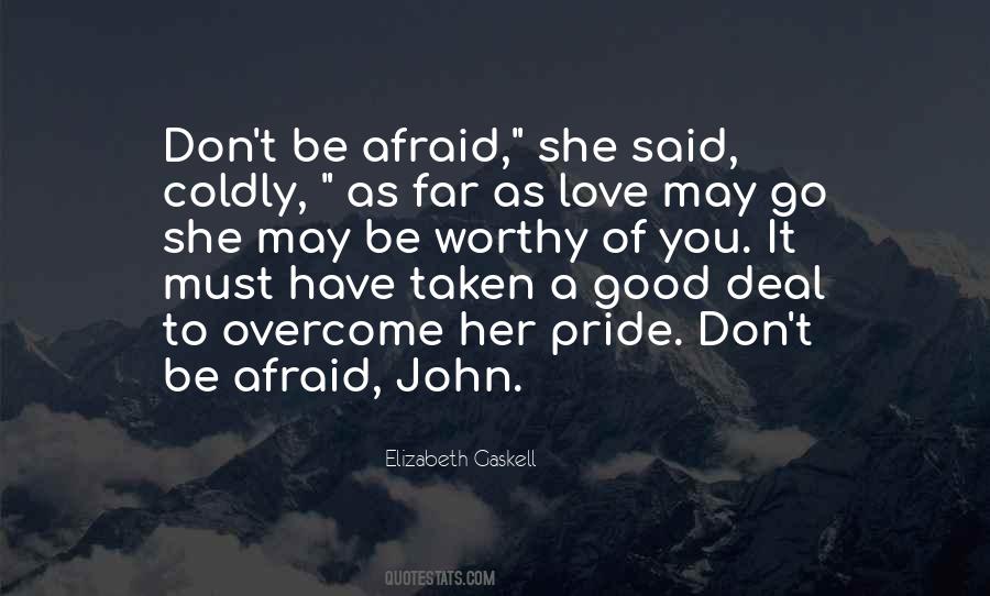 Don't Be Afraid Of My Love Quotes #92582