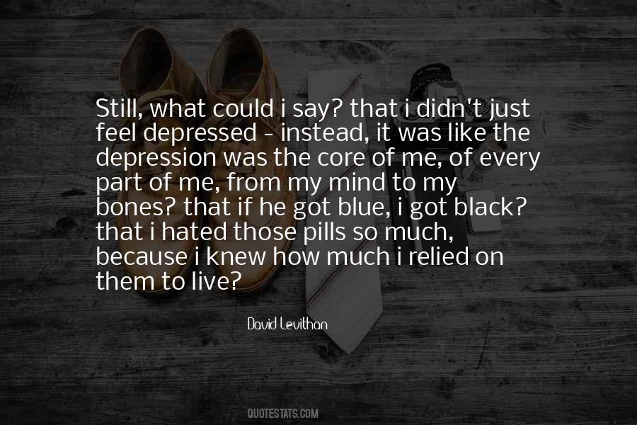 I Feel So Depressed Quotes #576569
