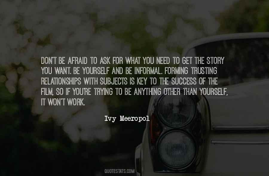 Don't Be Afraid To Ask Quotes #1222241