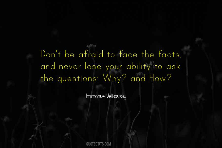 Don't Be Afraid To Ask Quotes #1736522