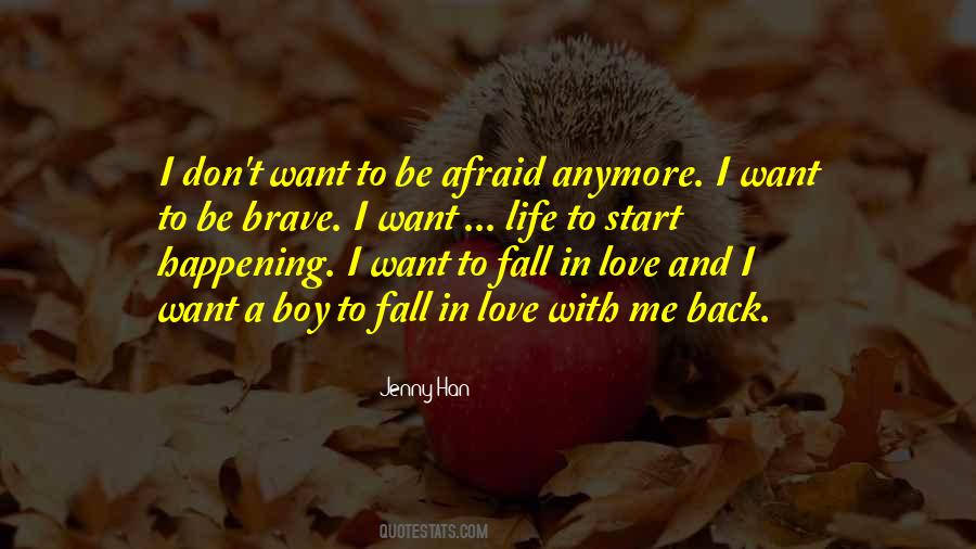 Don't Be Afraid To Fall In Love Quotes #226008