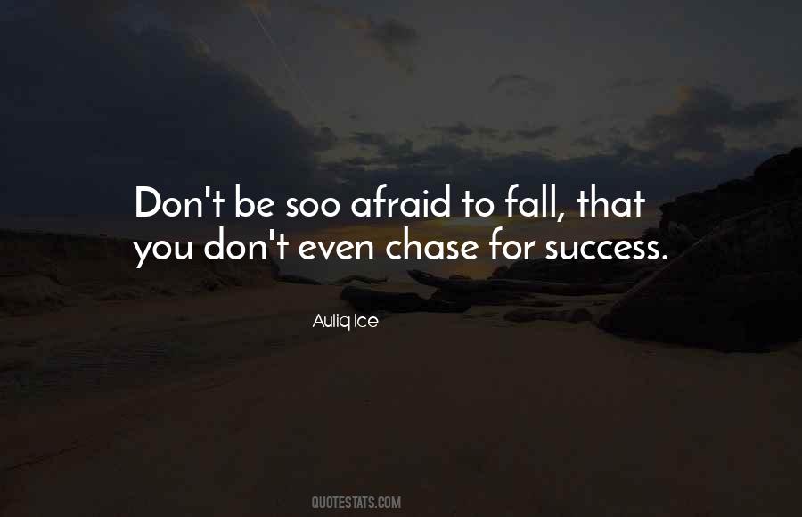 Don't Be Afraid To Fall Quotes #1308046