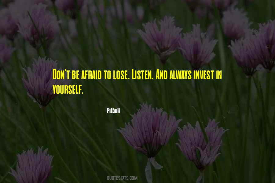 Don't Be Afraid To Lose Quotes #1381464