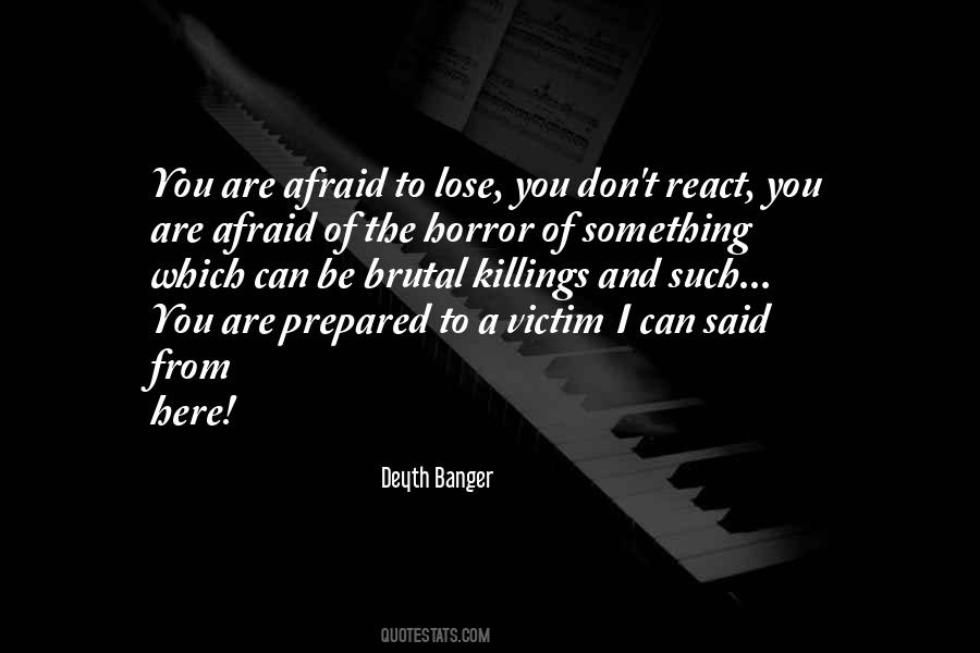 Don't Be Afraid To Lose Quotes #1537665