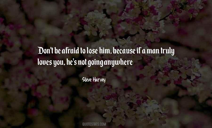 Don't Be Afraid To Lose Quotes #1784305