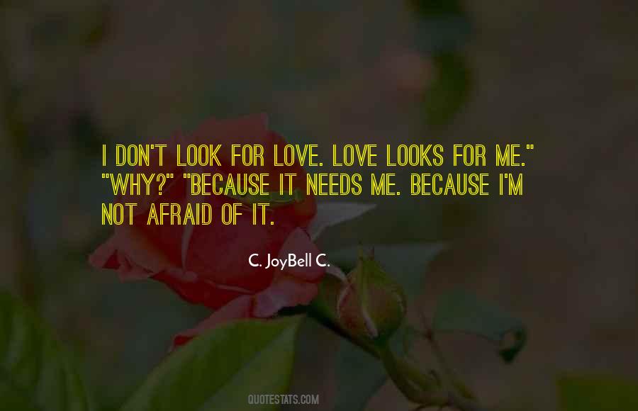 Don't Be Afraid To Love Me Quotes #665359