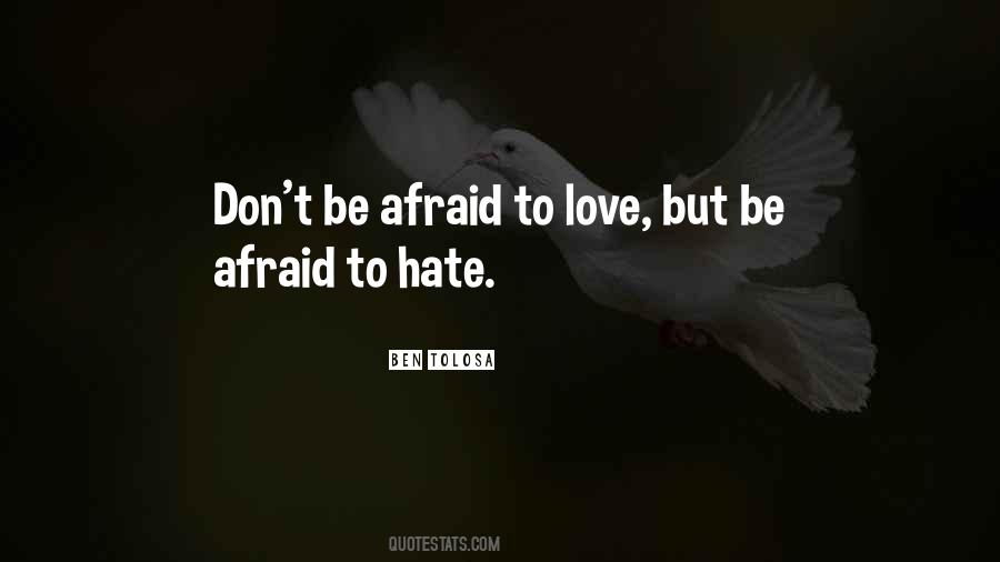Don't Be Afraid To Love Me Quotes #87078