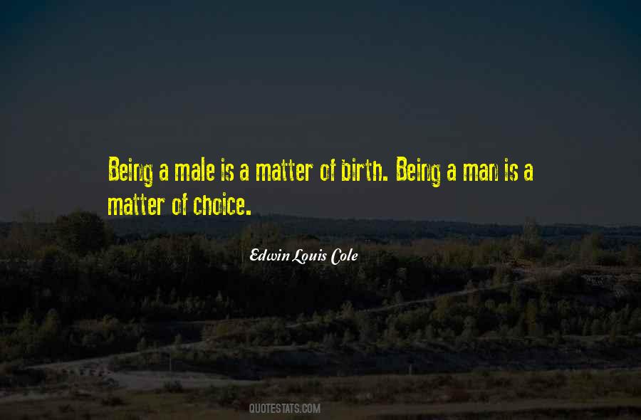 Male By Birth Man By Choice Quotes #627977