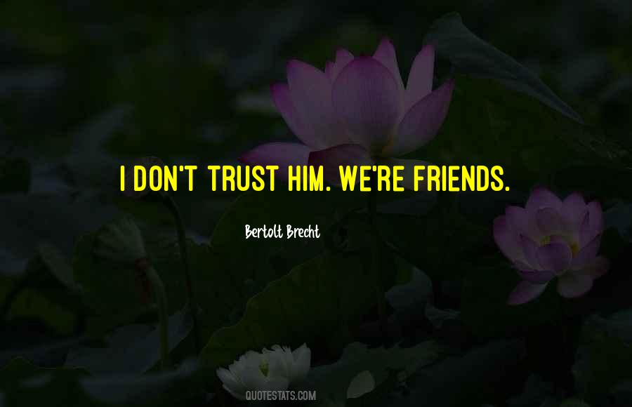Dont Trust No One But Yourself Quotes #534452