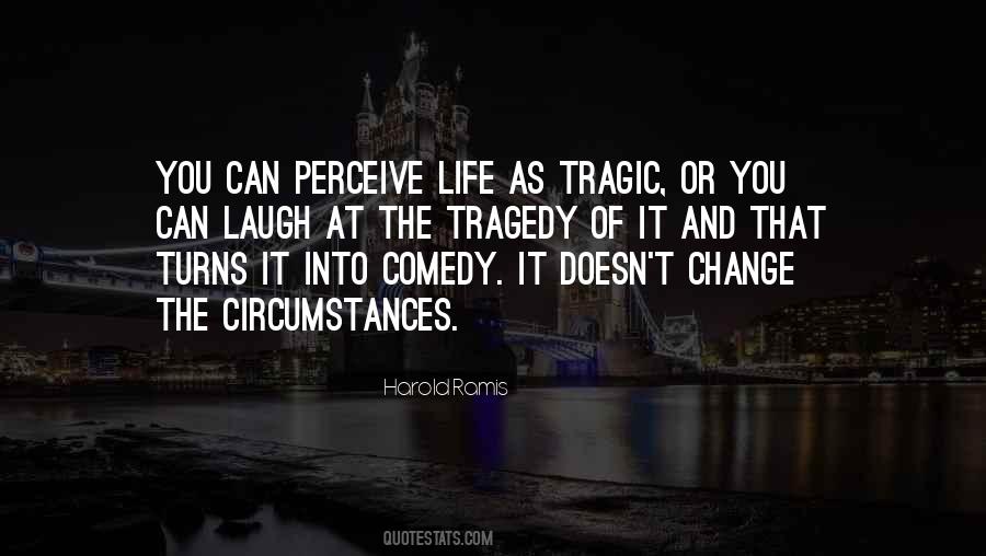 Tragedy Change Quotes #1371612
