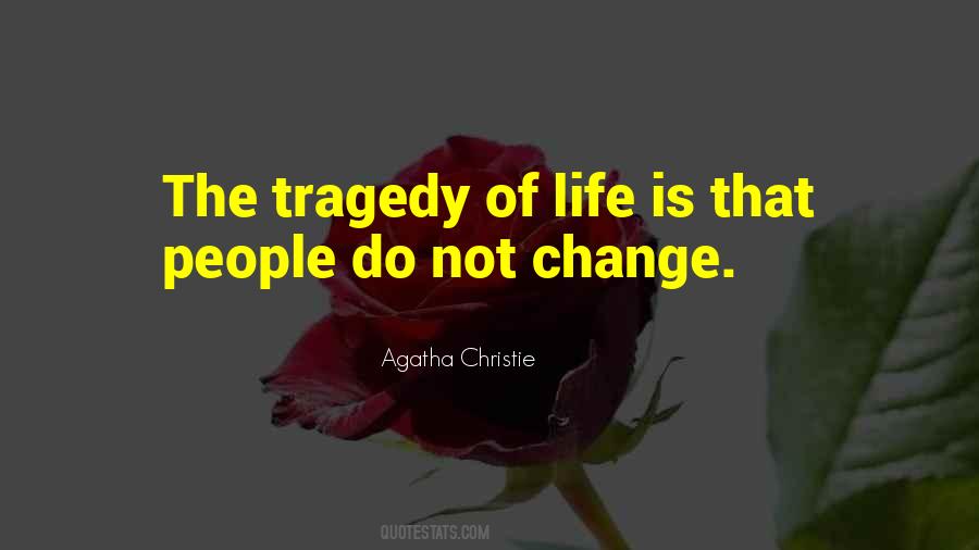 Tragedy Change Quotes #485445