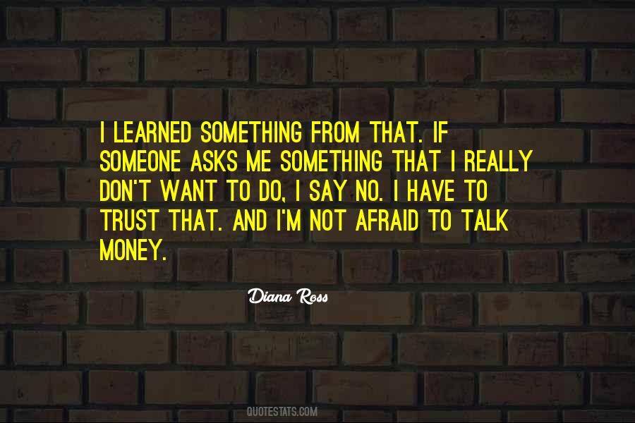 Don't Be Afraid To Talk Quotes #1770294