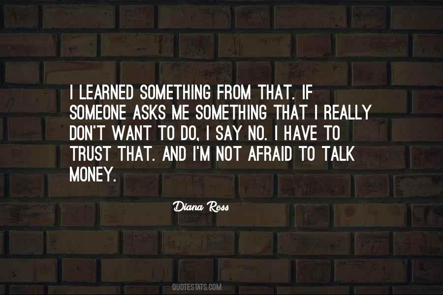 Don't Be Afraid To Talk To Me Quotes #1770294