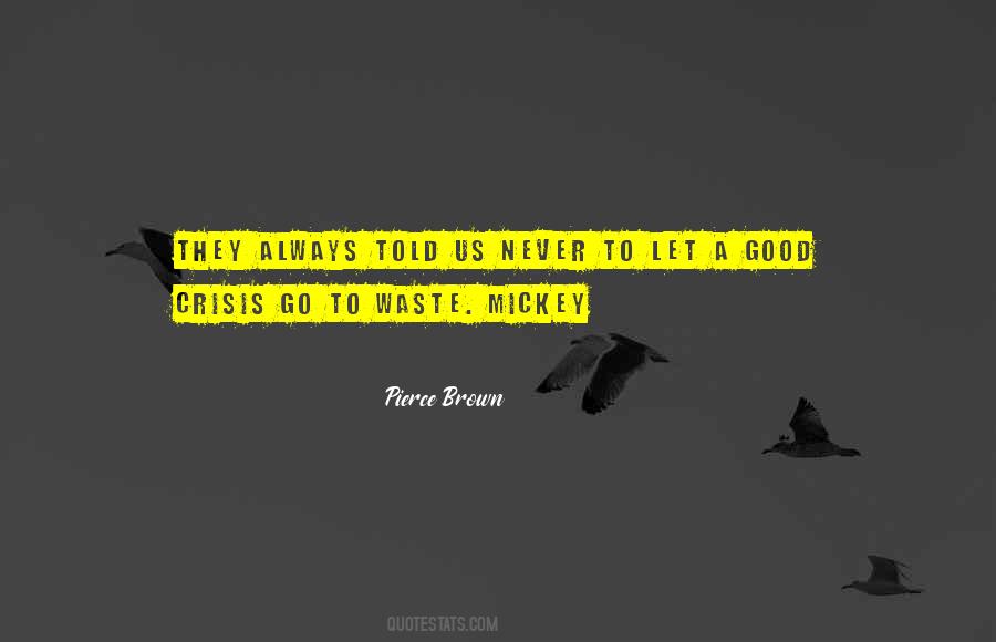Never Let A Crisis Go To Waste Quotes #722069