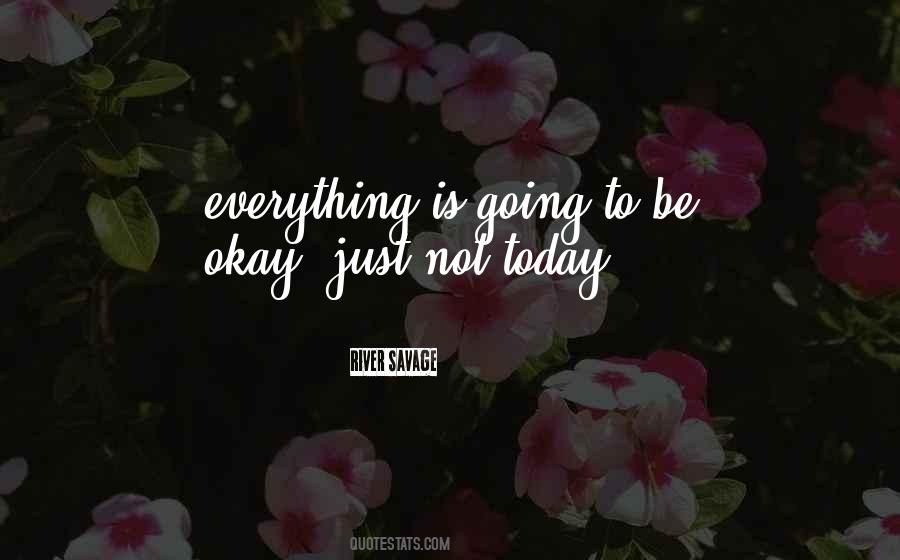 Okay Not To Be Okay Quotes #1075568
