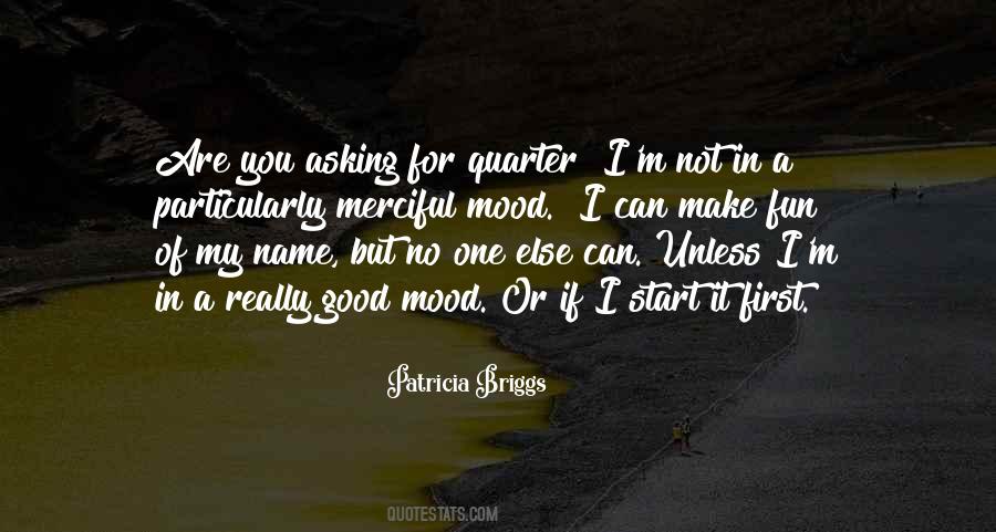 In No Mood Quotes #1178263
