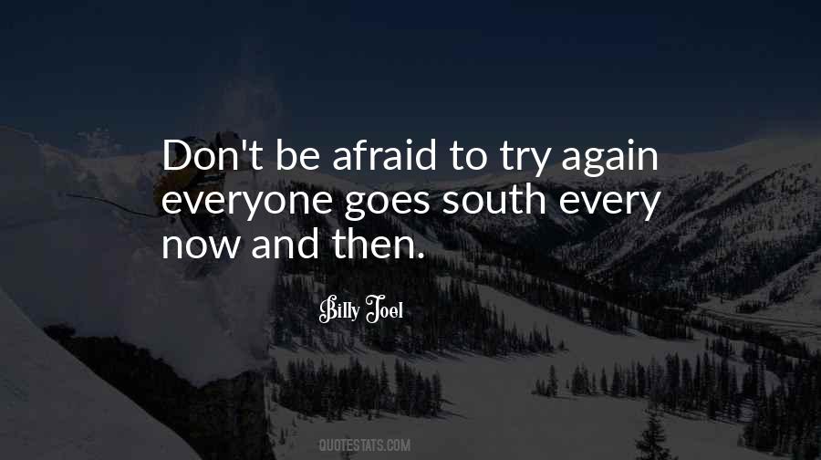 Don't Be Afraid To Try Quotes #1761825
